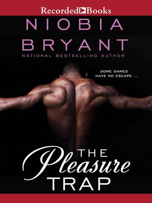 Title details for The Pleasure Trap by Niobia Bryant - Available